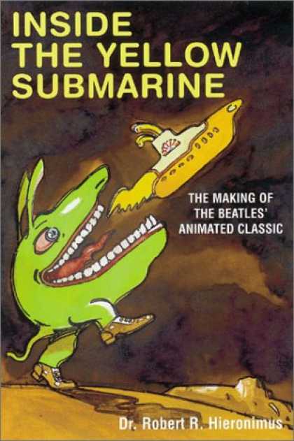 Beatles Books - Inside the Yellow Submarine: The Making of the Beatles' Animated Classic