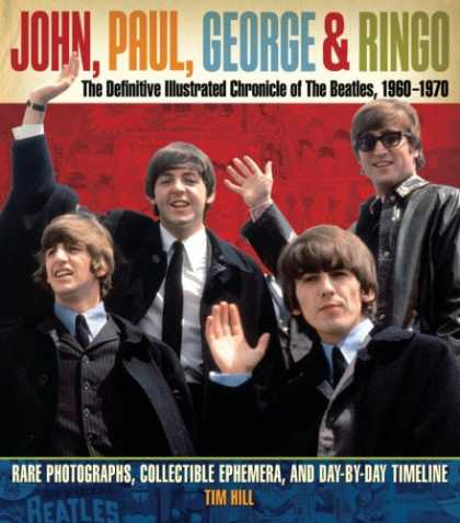 Beatles Books - John, Paul, George, and Ringo: The Definitive Illustrated Chronicle of the Beatl