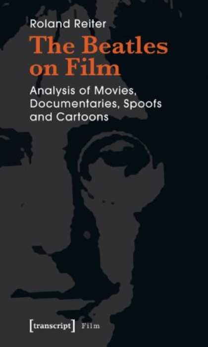 Beatles Books - The Beatles on Film: Analysis of Movies, Documentaries, Spoofs and Cartoons