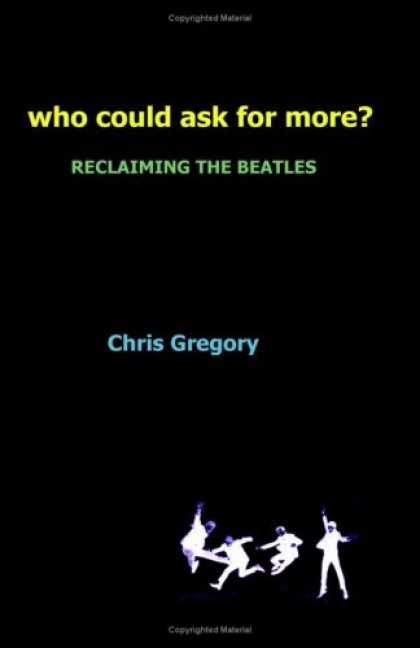 Beatles Books - Who Could Ask for More?: Reclaiming the " Beatles "