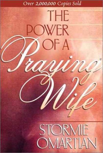 Bestsellers (2006) - The Power of a PrayingÃ‚Â® Wife by Stormie Omartian