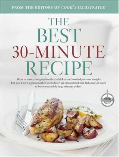 Bestsellers (2006) - The Best 30-minute Recipe: A Best Recipe Classic (Best Recipe Series) by Editors
