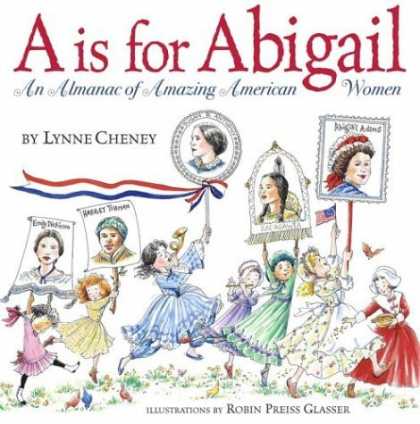 Bestsellers (2006) - A is for Abigail: An Almanac of Amazing American Women by Lynne Cheney
