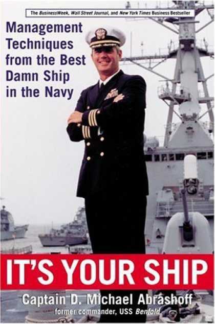 Bestsellers (2006) - It's Your Ship: Management Techniques from the Best Damn Ship in the Navy by Mic