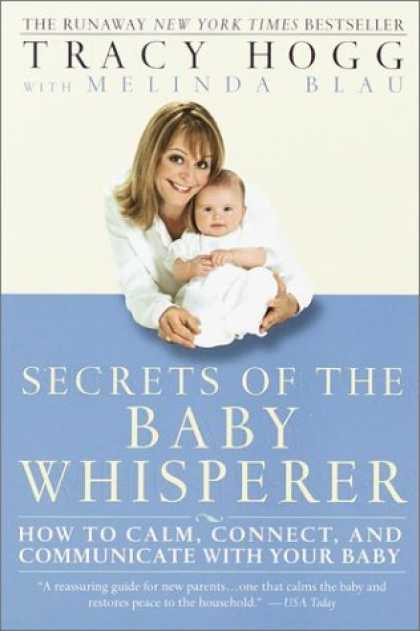 Bestsellers (2006) - Secrets of the Baby Whisperer: How to Calm, Connect, and Communicate with Your B