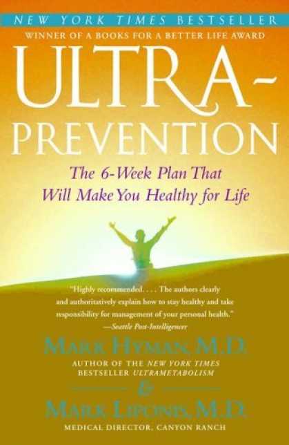 Bestsellers (2006) - Ultraprevention: The 6-Week Plan That Will Make You Healthy for Life by M.D. Mar