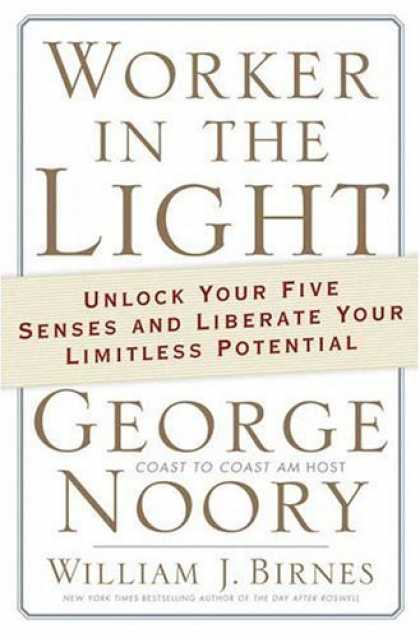 Bestsellers (2006) - Worker in the Light: Unlock Your Five Senses and Liberate Your Limitless Potenti