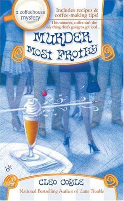 Bestsellers (2006) - Murder Most Frothy: A Coffeehouse Mystery (Coffeehouse Mysteries) by Cleo Coyle