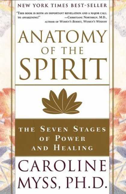 Bestsellers (2006) - Anatomy of the Spirit: The Seven Stages of Power and Healing by Caroline Myss