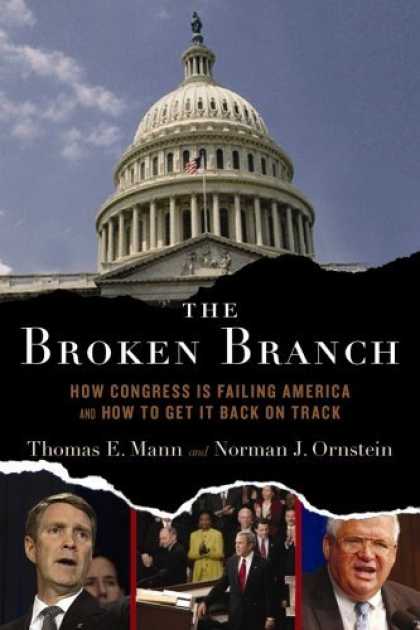 Bestsellers (2006) - The Broken Branch: How Congress Is Failing America and How to Get It Back on Tra