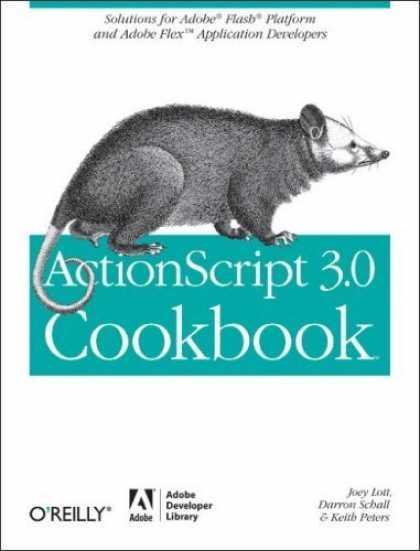 Bestsellers (2006) - ActionScript 3.0 Cookbook: Solutions for Flash Platform and Flex Application Dev