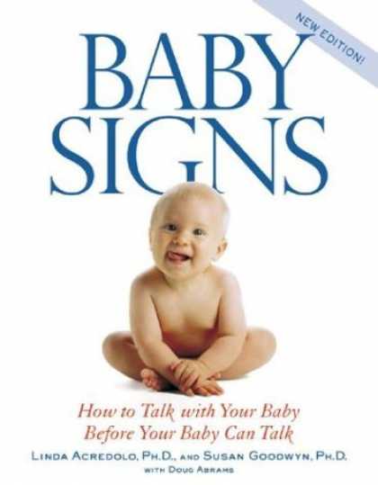 Bestsellers (2006) - Baby Signs: How to Talk with Your Baby Before Your Baby Can Talk, New Edition by