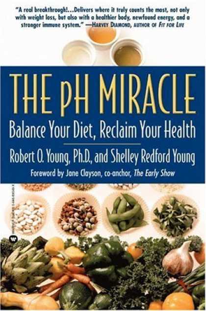 Bestsellers (2006) - The pH Miracle: Balance Your Diet, Reclaim Your Health by Robert O. Young