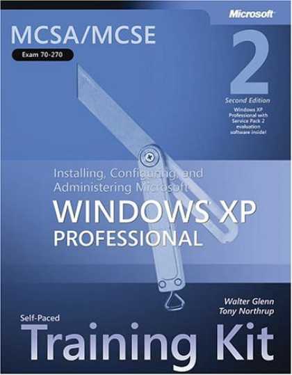 Bestsellers (2006) - MCSA/MCSE Self-Paced Training Kit (Exam 70-270): Installing, Configuring, and Ad