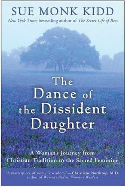 Bestsellers (2006) - The Dance of the Dissident Daughter by Sue Monk Kidd
