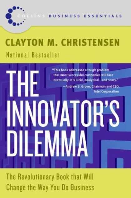 Bestsellers (2006) - The Innovator's Dilemma: The Revolutionary Book that Will Change the Way You Do