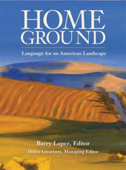 Bestsellers (2006) - Home Ground: Language for an American Landscape by
