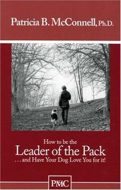Bestsellers (2006) - How to be the Leader of the Pack...And have Your Dog Love You For It. ("How to"