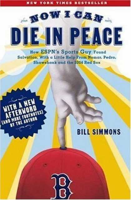Bestsellers (2006) - Now I Can Die in Peace: How ESPN's Sports Guy Found Salvation, with a Little Hel
