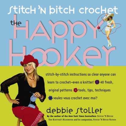 Bestsellers (2006) - Stitch 'N Bitch Crochet: The Happy Hooker by Debbie Stoller