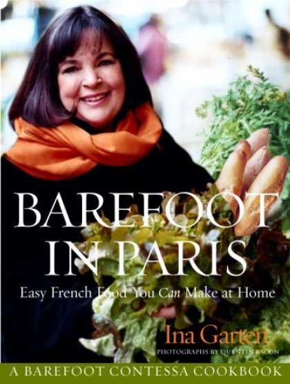 Bestsellers (2006) - Barefoot in Paris: Easy French Food You Can Make at Home by Ina Garten