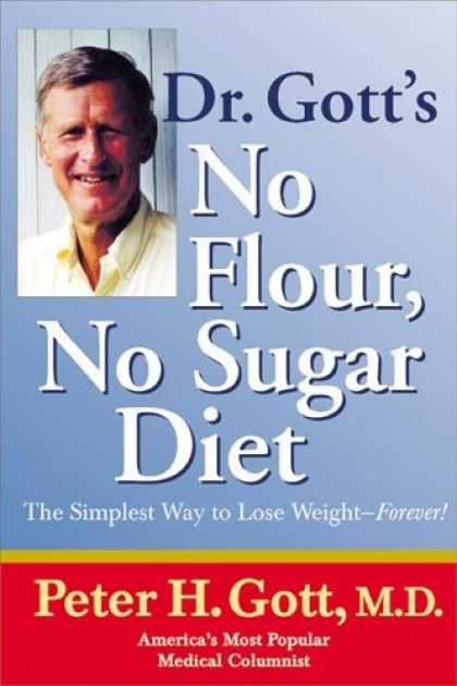 Bestsellers (2006) - Dr. Gott's No Flour, No Sugar Diet by Peter Gott