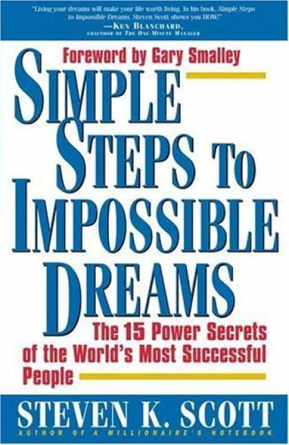 Bestsellers (2006) - Simple Steps to Impossible Dreams: The 15 Power Secrets of the World's Most Succ