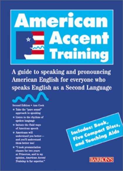 Bestsellers (2006) - American Accent Training : A Guide to Speaking and Pronouncing American English