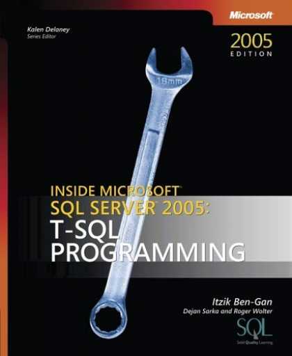 Bestsellers (2006) - Inside Microsoft SQL Server 2005: T-SQL Programming (Pro-Developer) by Itzik Ben