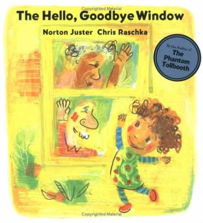 Bestsellers (2006) - The Hello, Goodbye Window (Caldecott Medal) by Norton Juster