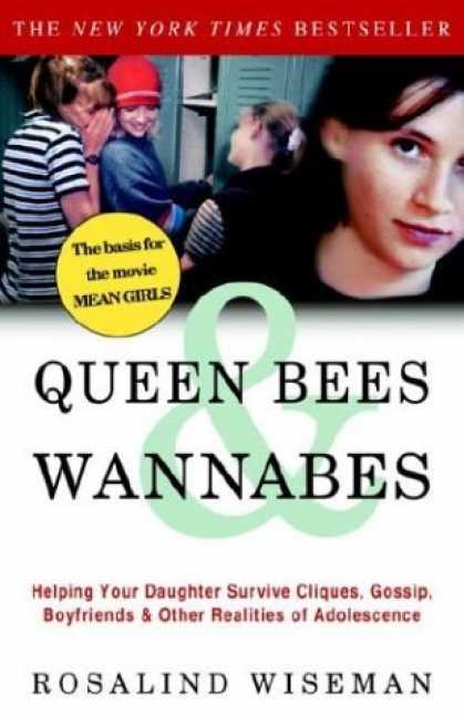 Bestsellers (2006) - Queen Bees and Wannabes: Helping Your Daughter Survive Cliques, Gossip, Boyfrien