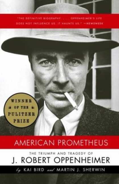 Bestsellers (2006) - American Prometheus: The Triumph and Tragedy of J. Robert Oppenheimer by Kai Bir