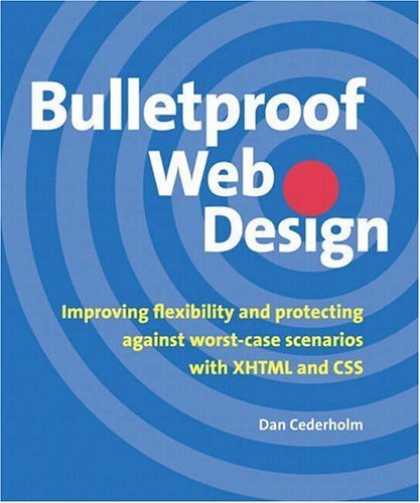 Bestsellers (2006) - Bulletproof Web Design: Improving flexibility and protecting against worst-case