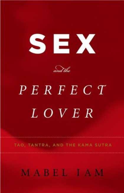Bestsellers (2006) - Sex and the Perfect Lover: Tao, Tantra, and the Kama Sutra by Mabel Iam