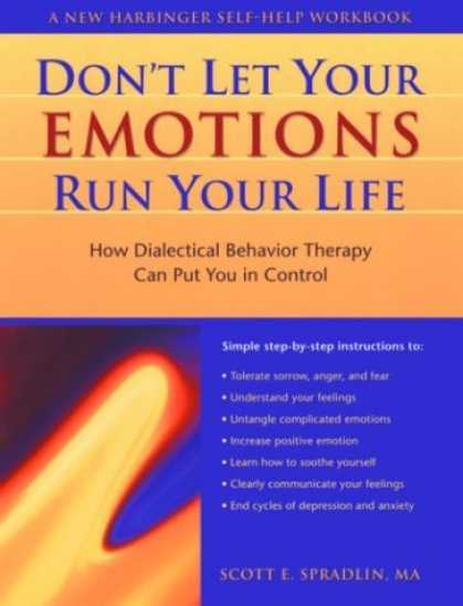 Bestsellers (2006) - Don't Let Your Emotions Run Your Life: How Dialectical Behavior Therapy Can Put