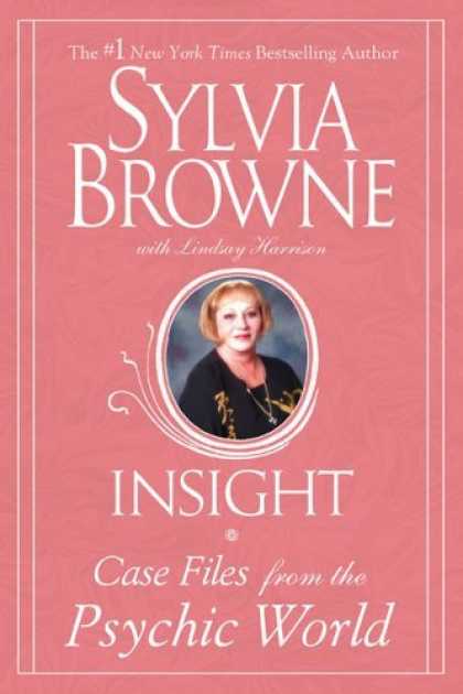 Bestsellers (2006) - Insight: Case Files from the Psychic World by Sylvia Browne