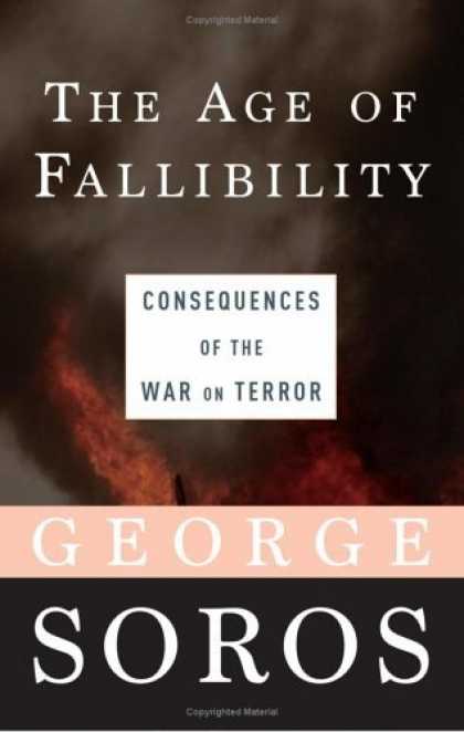 Bestsellers (2006) - The Age of Fallibility: Consequences of the War on Terror by George Soros