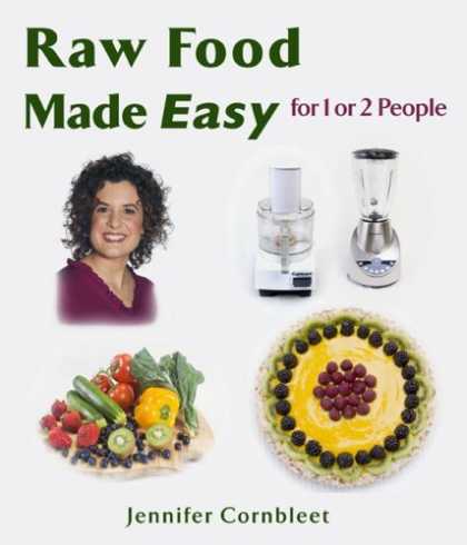 Bestsellers (2006) - Raw Food Made Easy For 1 or 2 People by Jennifer Cornbleet
