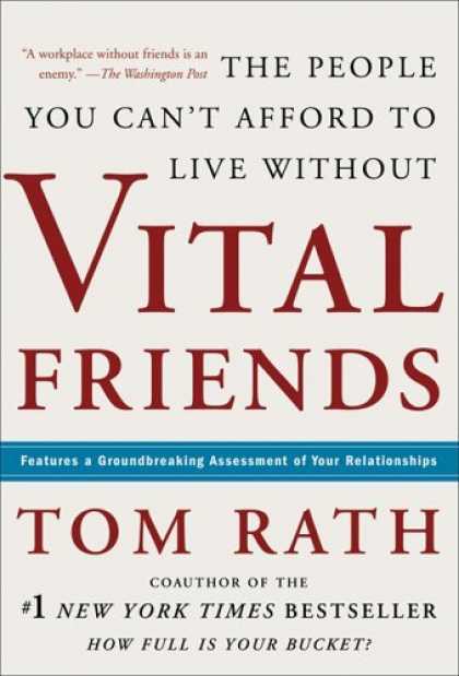 Bestsellers (2006) - Vital Friends: The People You Can't Afford to Live Without by Tom Rath