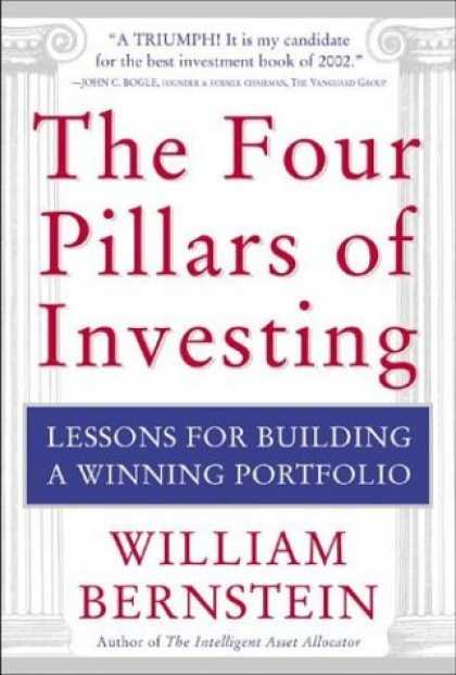 Bestsellers (2006) - The Four Pillars of Investing : Lessons for Building a Winning Portfolio by Wil