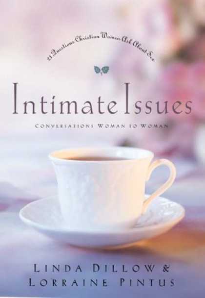Bestsellers (2006) - Intimate Issues: 21 Questions Christian Women Ask About Sex by Linda Dillow