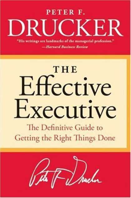 Bestsellers (2006) - The Effective Executive: The Definitive Guide to Getting the Right Things Done (