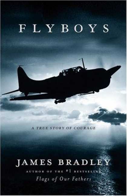 Bestsellers (2006) - Flyboys: A True Story of Courage by James Bradley