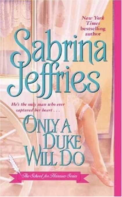 Bestsellers (2006) - Only a Duke Will Do (The School for Heiresses) by Sabrina Jeffries