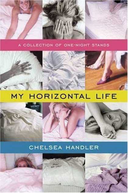 Bestsellers (2006) - My Horizontal Life: A Collection of One-Night Stands by Chelsea Handler