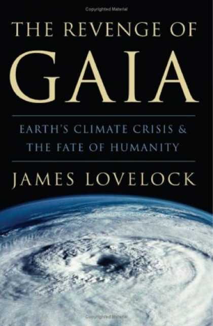 Bestsellers (2006) - The Revenge of Gaia: Earth's Climate Crisis and the Fate of Humanity by James Lo