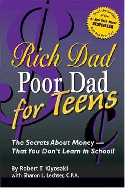 Bestsellers (2006) - Rich Dad Poor Dad for Teens: The Secrets About Money--That You Don't Learn in Sc