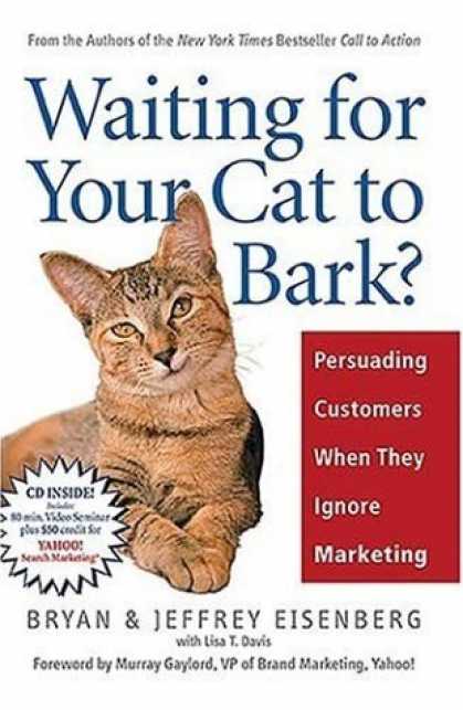 Bestsellers (2006) - Waiting for Your Cat to Bark?: Persuading Customers When They Ignore Marketing b
