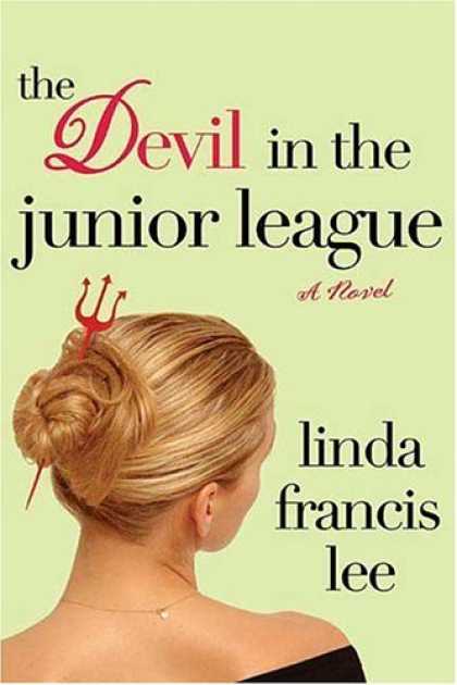 Bestsellers (2006) - The Devil in the Junior League by Linda Francis Lee