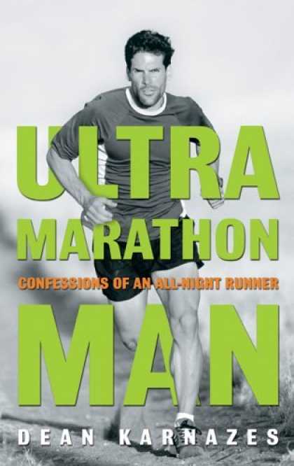 Bestsellers (2006) - Ultramarathon Man: Confessions of an All-Night Runner by Dean Karnazes